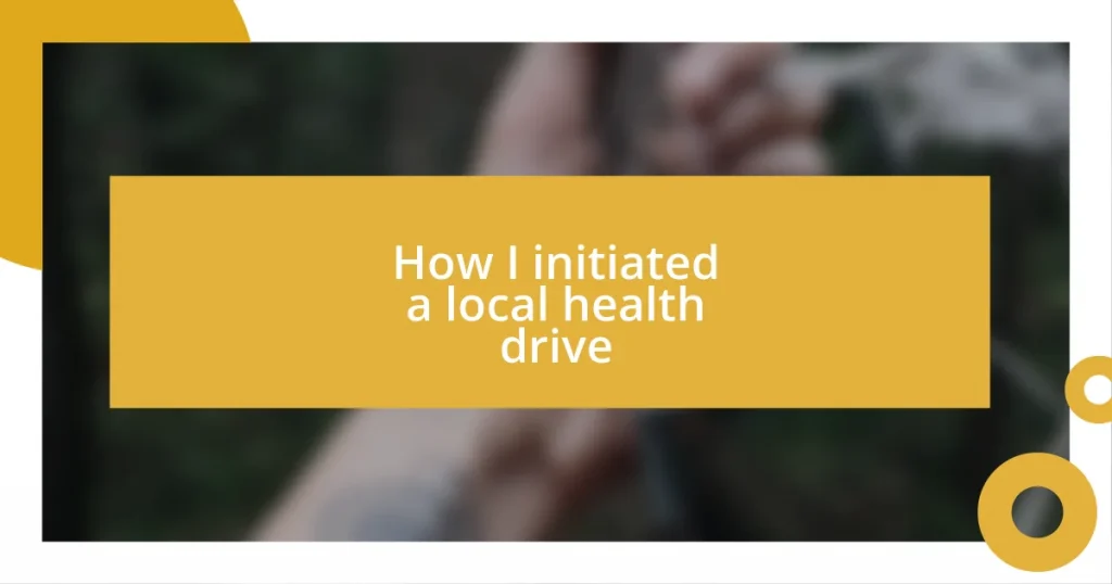 How I initiated a local health drive