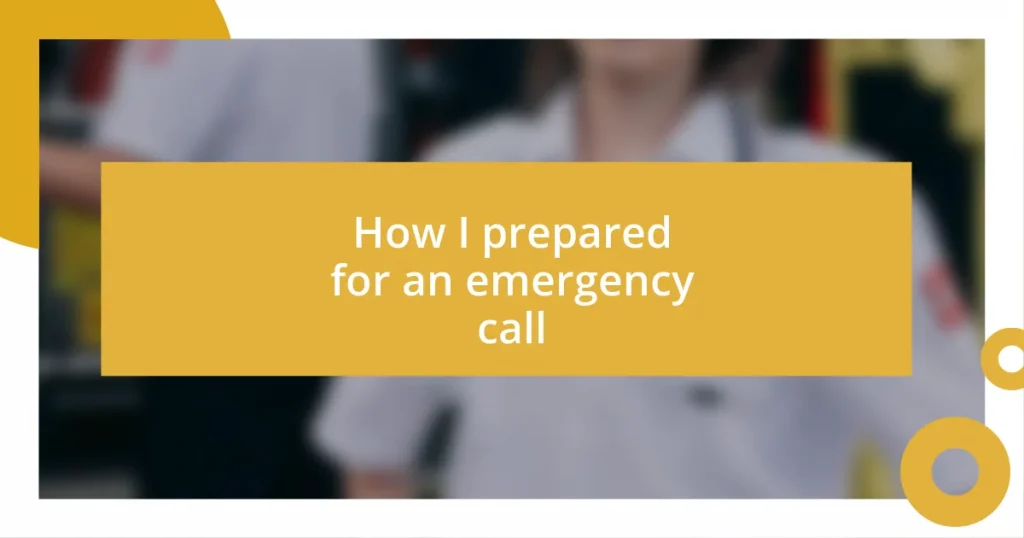 How I prepared for an emergency call