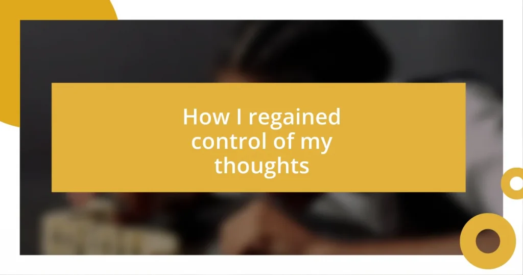 How I regained control of my thoughts