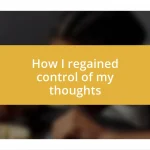 How I regained control of my thoughts