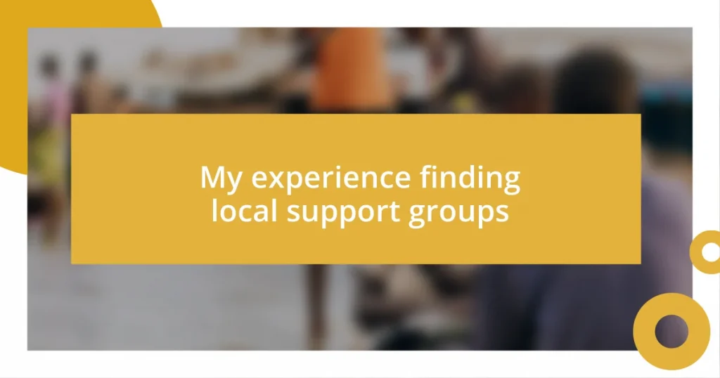 My experience finding local support groups