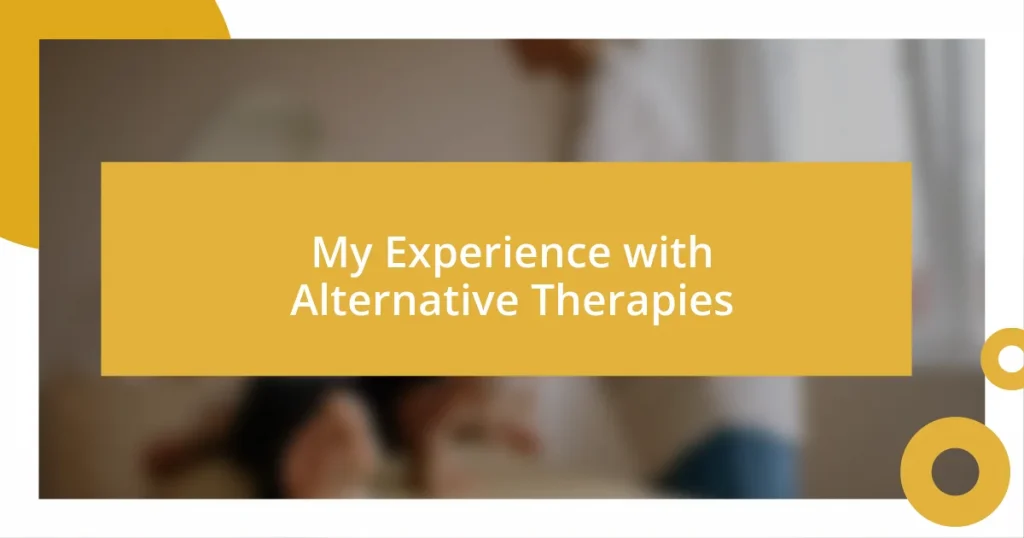 My Experience with Alternative Therapies