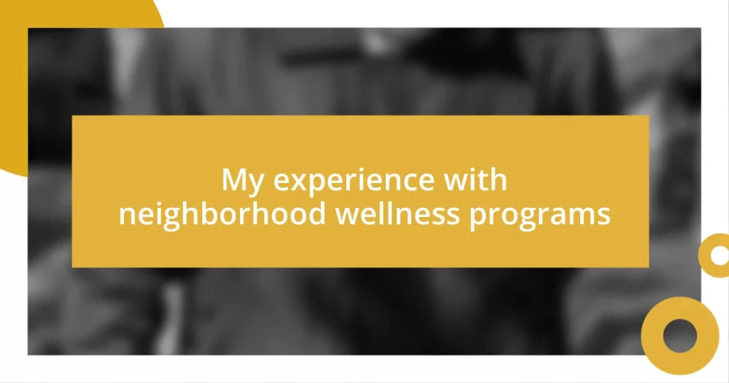 My experience with neighborhood wellness programs