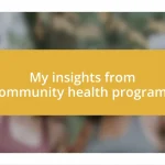 My insights from community health programs