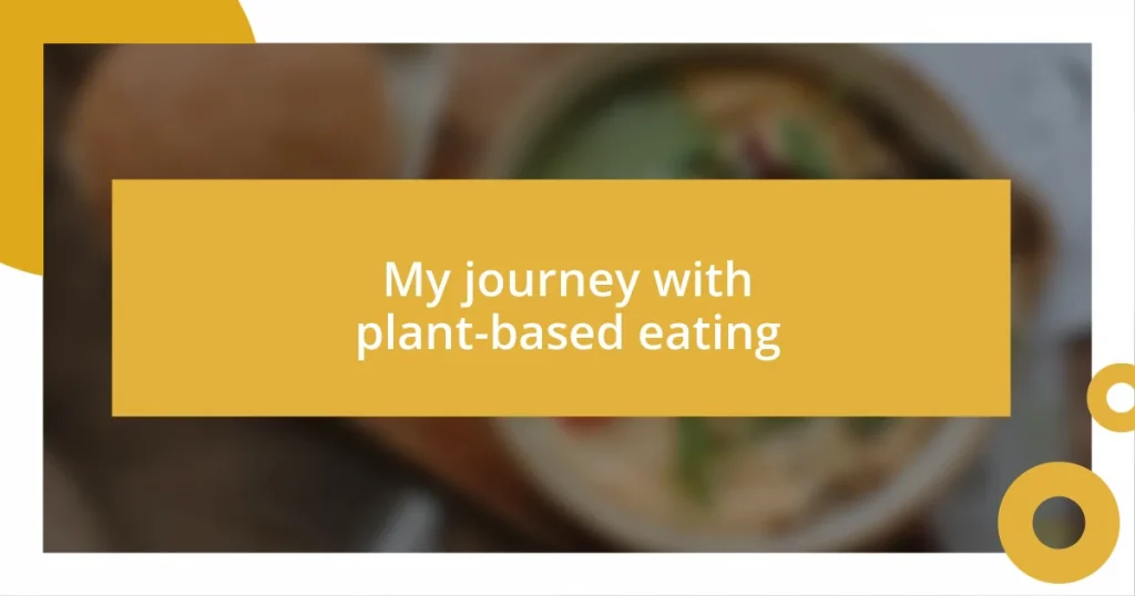 My journey with plant-based eating