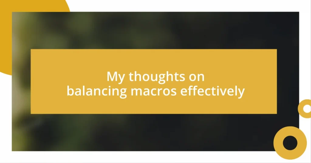 My thoughts on balancing macros effectively