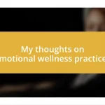 My thoughts on emotional wellness practices