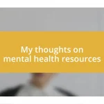 My thoughts on mental health resources