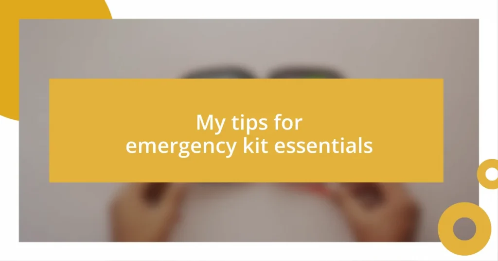 My tips for emergency kit essentials