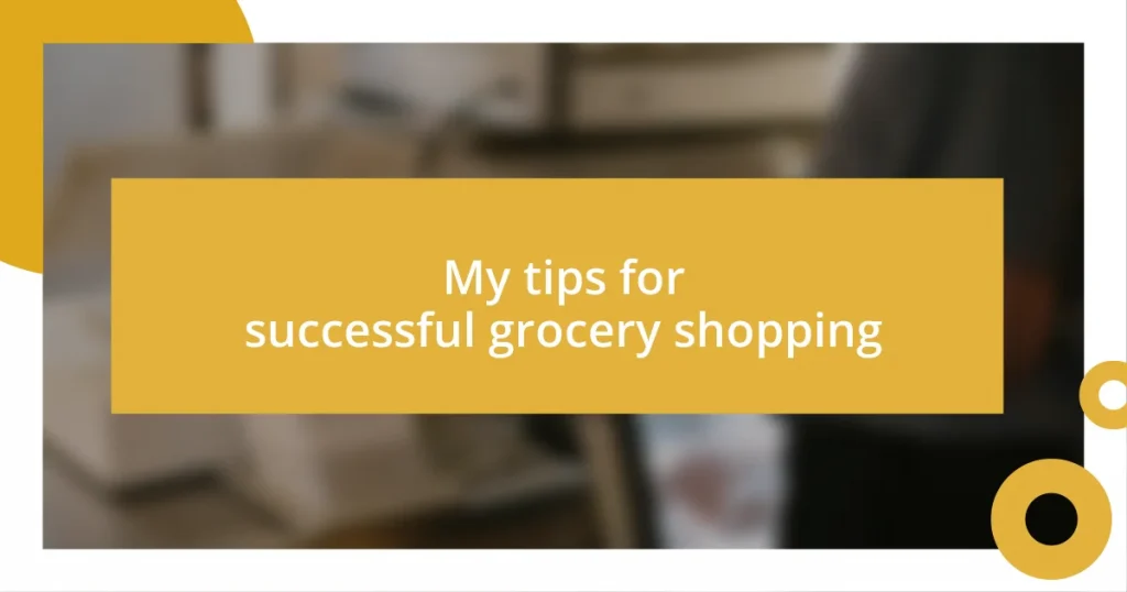 My tips for successful grocery shopping