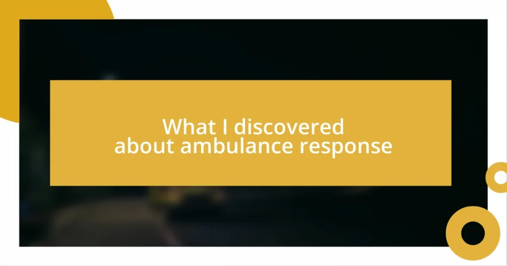 What I discovered about ambulance response