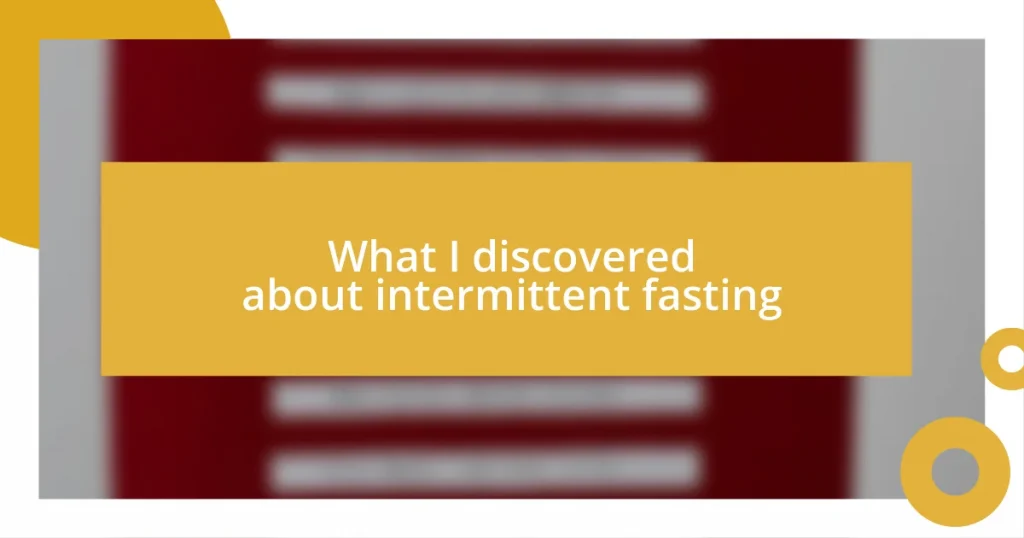 What I discovered about intermittent fasting