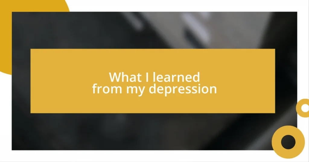 What I learned from my depression