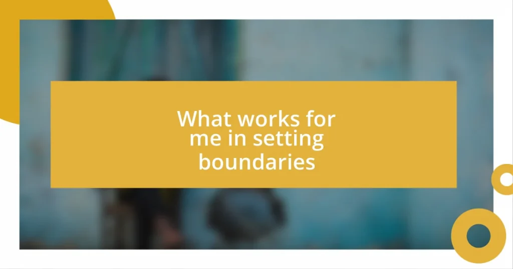 What works for me in setting boundaries