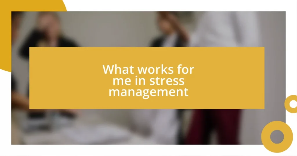 What works for me in stress management